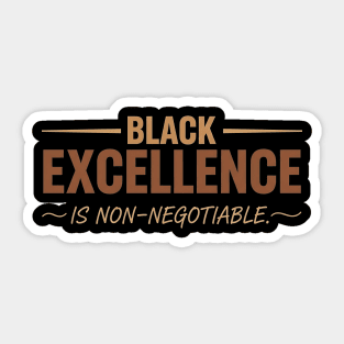 Black Excellence Is Non-Negotiable - Bold Affirmation Design Sticker